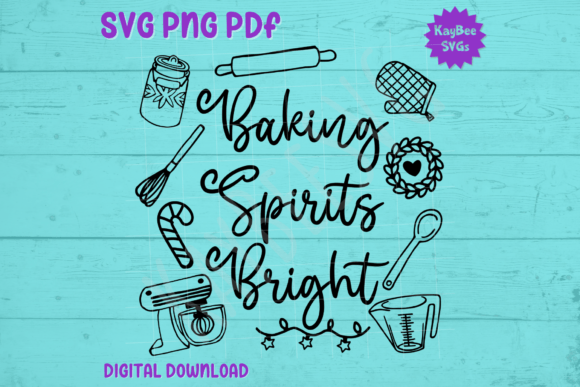 Baking Spirits Bright SVG PNG PDF: Graphics & T-Shirt Designs