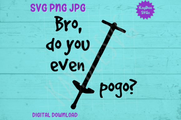 Bro, Do You Even Pogo Stick? SVG Graphics for T-Shirt Designs