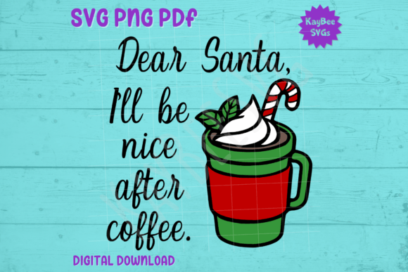 Dear Santa, I'll Be Nice After Coffee: T-Shirt Graphic Review