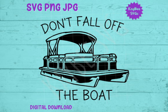 Don’t Fall off the Boat – Pontoon SVG Graphics