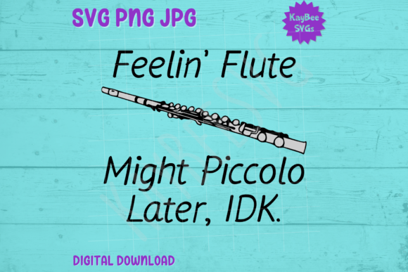 Feelin Flute, Might Piccolo Later, IDK Graphics