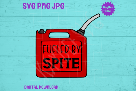 Fueled by Spite Gas Can SVG: Graphics & T-Shirt Designs