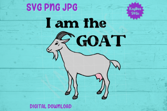 I Am the GOAT SVG Cut Files for Bold T-Shirt & Graphics