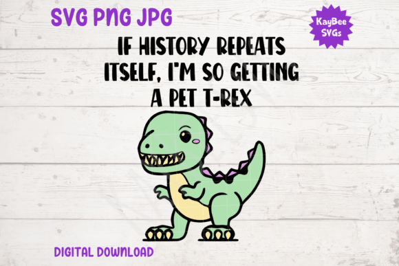 If History Repeats Itself ... Pet T-Rex Graphics