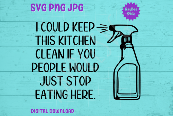 Keep This Kitchen Clean Spray Bottle Graphics for T-Shirt Designs