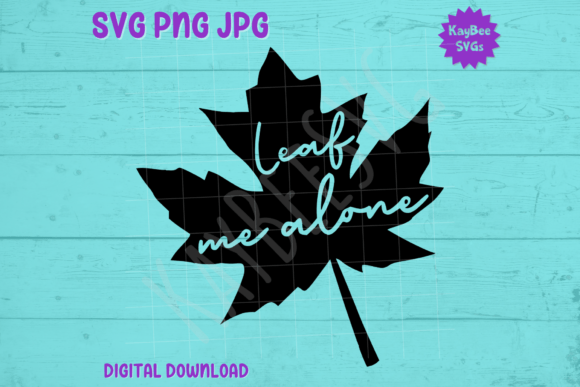 Leaf Me Alone – Fall Leaves Graphics & T-Shirt Designs