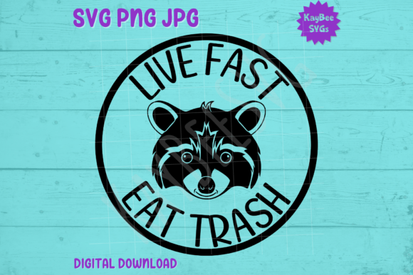 Live Fast Eat Trash SVG Graphics for T-Shirt Designs