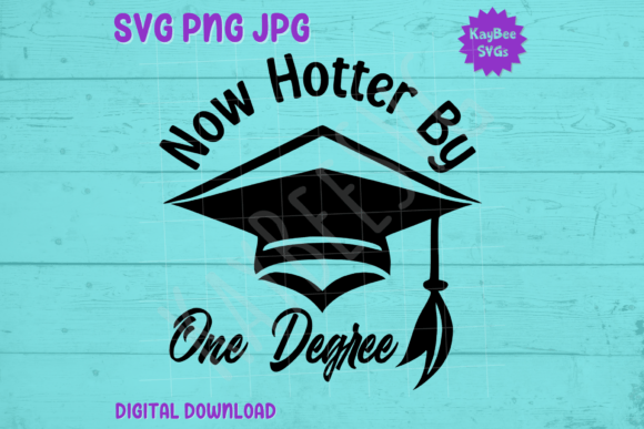 Now Hotter by One Degree Graduation Cap T-Shirt Graphics
