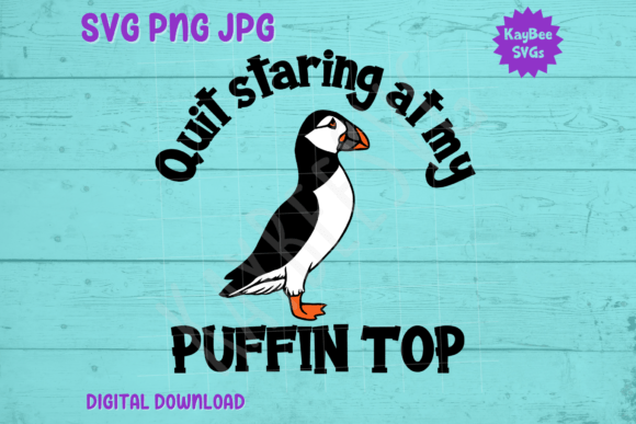 Quit Staring at My Puffin Top: Graphics & T-Shirt Designs