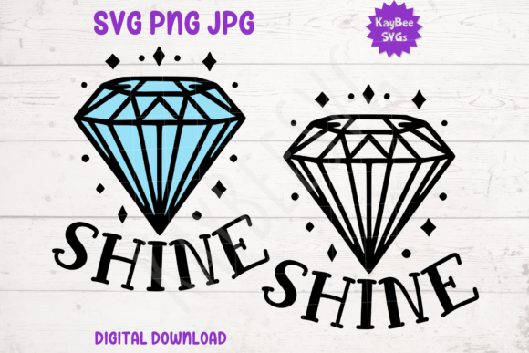Shine – Diamond SVG PNG JPG Cut Files: Graphics & T-Shirt Designs