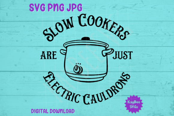 Slow Cookers Are Just Electric Cauldrons: T-Shirt Graphics