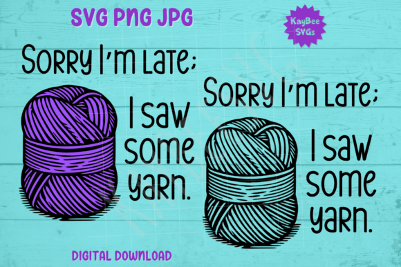 Sorry I’m Late I Saw Some Yarn: Graphics for T-Shirt Designs & Local Branding