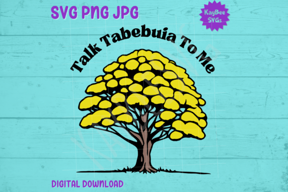 Talk Tabebuia to Me SVG Graphics for T-Shirt Designs
