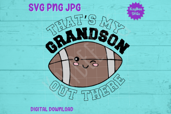 That’s My Grandson Out There – Football Graphics & T-Shirt Designs