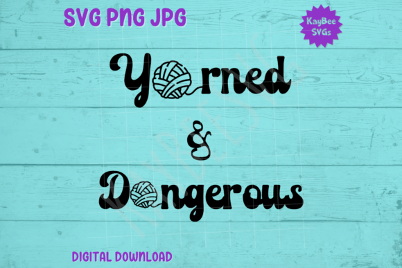 Yarned & Dangerous Knit Crochet: SVG Graphics & T‑Shirt Designs