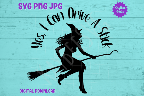 Yes, I Can Drive a Stick Witch SVG: Brand Graphics Review