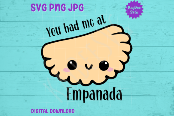 You Had Me at Empanada: Graphics & T-Shirt Designs